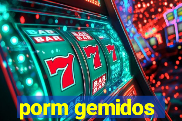 porm gemidos